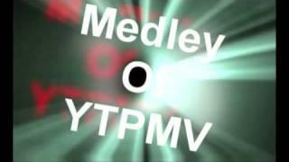 Remake of Medley of YTPMV