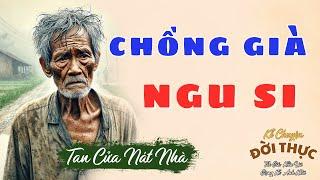 Nghe 5 Phút Ngủ Cực Ngon: "CHỒNG GIÀ NGU SI" | Kể Chuyện Đêm Khuya.