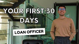 What To Do Your First 30 Days As A NEW Loan Officer (Step By Step)