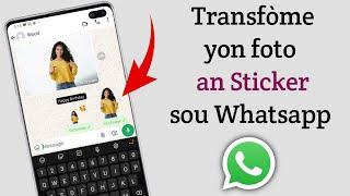 Men kijan pou'w transfòme yon foto an Sticker sou WhatsApp byen rapid | Nouvo fonksyonalite