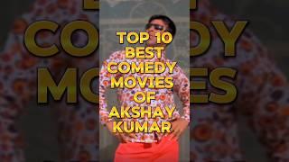 Top 10 Best Comedy Movies Of Akshay Kumar||2024||#top10#comedy#shorts