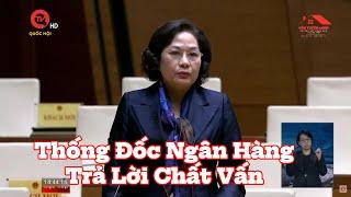 Thống Đốc Ngân Hàng : Nguyễn Thị Hồng trả lời chất vấn Quốc Hội ngày 28/10/2024