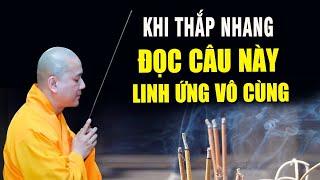 AI CŨNG NÊN ĐỌC CÂU NÀY, Khi Thắp Nhang Cầu Gì Được Nấy, Rất Linh Nghiệm - Thầy Pháp Hòa