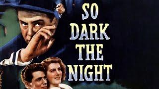 So Dark The Night I American Crime Noir Film 1946 I Steven Geray, Micheline Cheirel, Eugene Borden