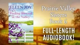 Feeling Blessed in the Valley (Prairie Valley Sisters, Bk 6)- AI Full-Length Clean Romance Audiobook