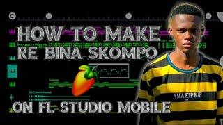 How To Make Re Bina Skompo [Lekompo] On [FL Studio Mobile]