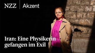 Iran: Eine Physikerin gefangen im Exil | NZZ Akzent