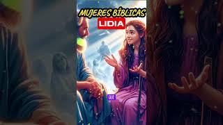 LIDIA. GRANDES MUJERES DE LA BIBLIA