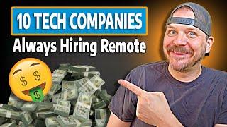 10 REMOTE Tech Companies That Are ALWAYS HIRING