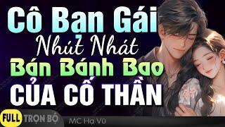 Cô Bạn Gái Nhút Nhát Của Cố Thần - Truyện ngôn tình song hướng yêu thầm Full MC Hạ Vũ