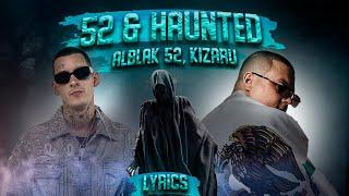 ALBLAK 52 & kizaru -  52 & HAUNTED | ТЕКСТ ПЕСНИ | lyrics | СИНГЛ |