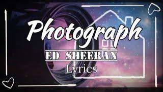 Photograph - Ed Sheeran ( Lyrics )