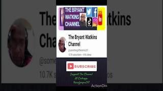 THE BRYANT WATKINS CHANNEL #global #subscribe #funny #like #donate #shorts #fyp #fun #music #comedy