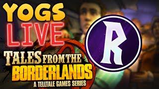 Tales from the Borderlands w/ Rythian! [1] - 18th July 2016