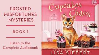 Cupcakes and Chaos by Lisa Siefert - FREE full length cozy mystery audiobook - Book 1 in the series