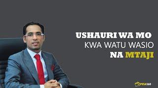 Ushauri wa MO kwa Watu Wasio Na Mtaji | Mohammed Dewji