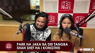 PARK HA JAKA BA DEI TANGBA SHAH SHET HA I KONGTHEI | RJ BAIO & RJ SAPHI