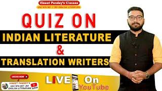 QUIZ on INDIAN LITERATURE and TRANSLATION WRITERS.  7 PM LIVE. Free for all