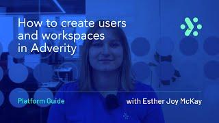 Adverity Platform Guide | How to create users and workspaces in Adverity
