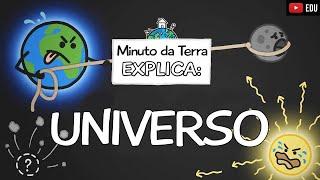 Minuto da Terra Explica: UNIVERSO