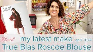 My Latest Make - the True Bias Roscoe Blouse - April 2024