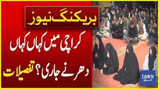 Latest Updates On Dharna In Karachi | Breaking News | Dawn News