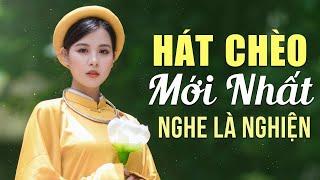 Hát Chèo Mới Nhất 2024 Nghe Là Nghiện - Những Bài Hát Chèo Chọn Lọc Xuất Sắc Nhất 2024