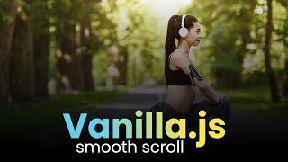Vanilla Js - Smooth scroll in real world website design