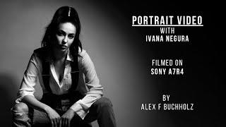 A Portrait Video with Ivanna Negura | Filmed on the Sony A7R4 | By Alex F Buchholz