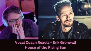 DUDE!! Vocal Coach Reacts to Erik Grönwall - House of the Rising Sun (Cover)