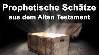 Prophetische Schätze aus dem Alten Testament