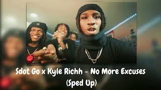 Sdot Go x Kyle Richh - No More Excuses {sped Up}