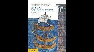 Egidio Ivetic "Storia dell'adriatico"