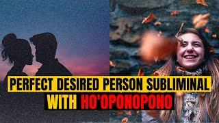 ️Perfect Desired Person Subliminal+ Relations Healing + Ho'oponopono by #DrArchanaLifeCoach