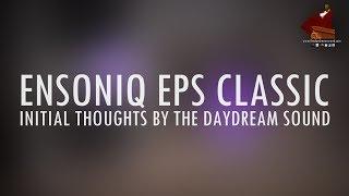 Ensoniq EPS Initial Thoughts by The Daydream Sound