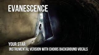 Evanescence - Your Star [Instrumental With Choirs And *Background Vocals]