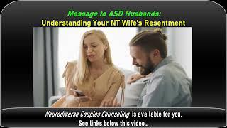 Understanding Your Neurotypical Spouse's Resentment