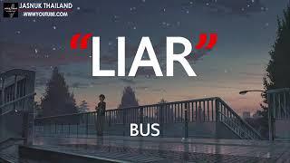 เนื้อเพลง Liar Bus GTA78