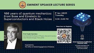 IITM ESLS: 100 Years of Quantum Mechanics: From Bose and Einstein to Superconductors and Black Holes