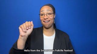 2024 Smithsonian Folklife Festival: ASL Welcome