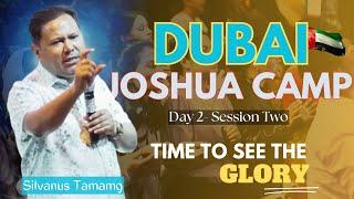 Time to see Glory - महिमा हेर्ने समय ||Joshua Camp Dubai 2024 || Day 2 ||Session 2 ||Silvanus Tamang