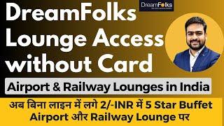 DreamFolks Lounge Access | How to Use DreamFolks For Lounge Access | Lounge Access Without Card