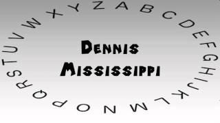 How to Say or Pronounce USA Cities — Dennis, Mississippi