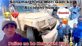Sonamargh Kashmir ma meri car ka Accident howa Srinagar police ne help nahi kiya 