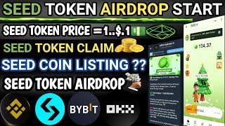 Seed Airdrop || Seed coin Token price || Seed listing Confirm date || seed coin new update