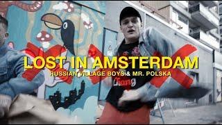 Russian Village Boys & Mr. Polska - Lost In Amsterdam (Official Music Video)