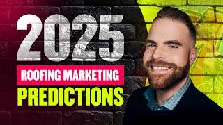 Predictions for Roofing Marketing in 2025 w/Michael Stearns