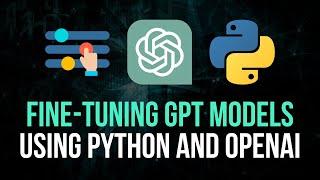 Fine-Tuning GPT Models with Python