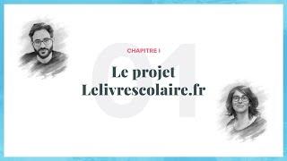 Lelivrescolaire.fr : la présentation du projet