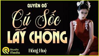 Tối nào cũng nghe để ngủ ngon : " CÚ SỐC LẤY CHỒNG " - Nghe kể chuyện làng quê 2024 #mcthuhue